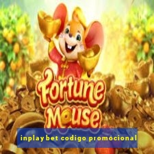 inplaybet codigo promocional